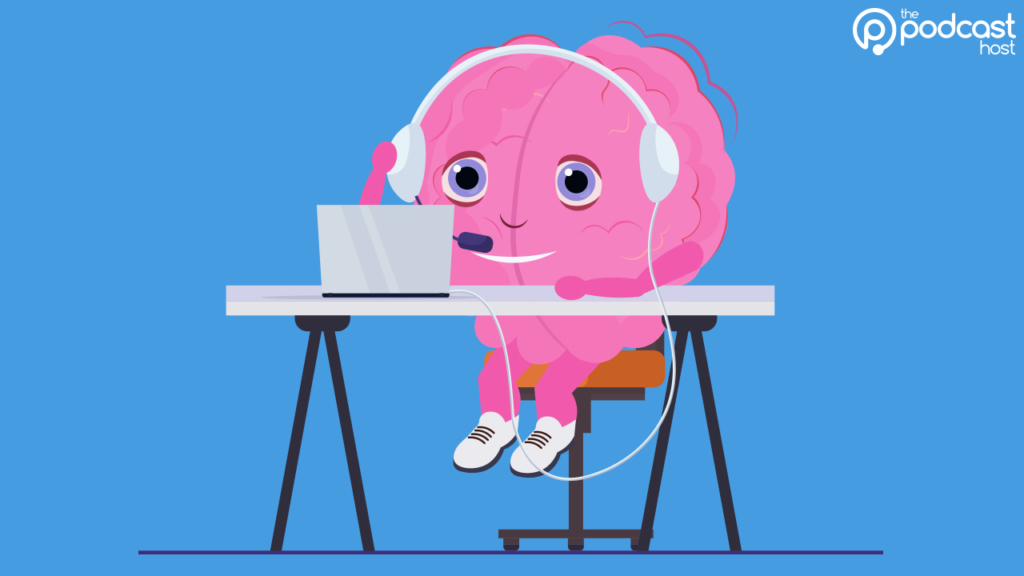 What do podcasts do for your brain?