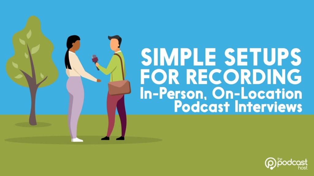 recording in-person: simple setups